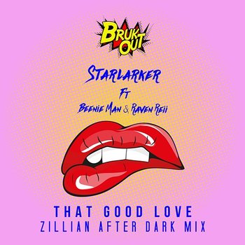 That Good Love - Starlarker feat. Beenie Man, Raven Reii