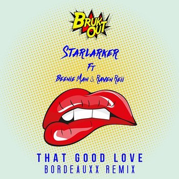 That Good Love - Starlarker feat. Beenie Man, Raven Reii