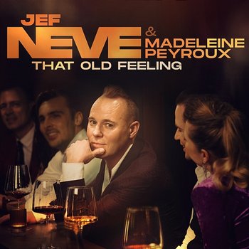 That Old Feeling - Jef Neve feat. Madeleine Peyroux