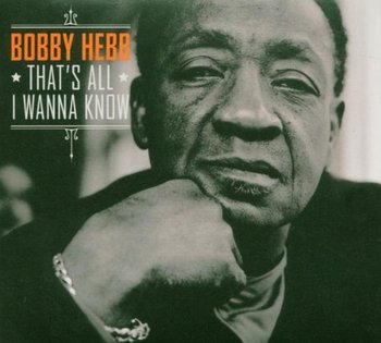 That's All I Wanna Know - Hebb Bobby