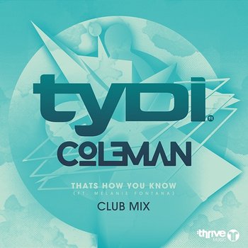 That's How You Know - tyDi, Col3man