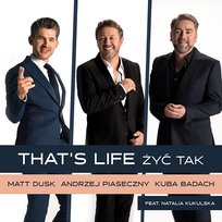 That’s Life (Żyć tak) Matt Dusk, Kuba Badach, Andrzej Piaseczny feat. Natalia Kukulska