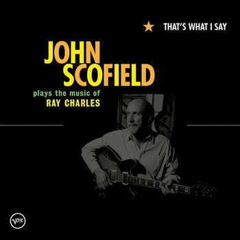 That's What I Say - John Scofield