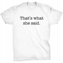 That's What She Said Koszulka The Office Michael