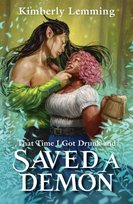 That Time I Got Drunk and Saved a Demon: Mead Mishaps 1 Kimberly Lemming
