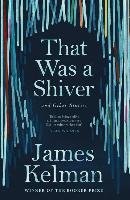 That Was a Shiver - Kelman James