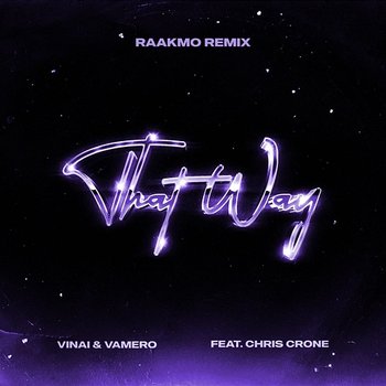 That Way - Vinai, VAMERO feat. Chris Crone