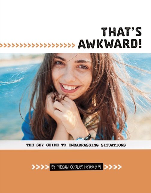 Thats Awkward!. The Shy Guide To Embarrassing Situations - Megan Cooley ...