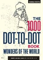 The 1000 Dot-to-Dot Book: Wonders of the World - Pavitte Thomas