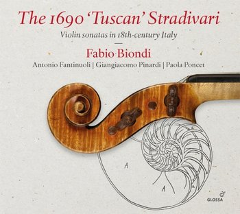 The 1690 “Tuscan” Stradivari. Violin Sonatas In 18th-century Italy - Biondi Fabio