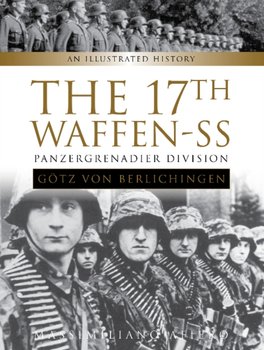 The 17th Waffen-SS Panzergrenadier Division "Goetz von Berlichingen" - Afiero Massimiliano