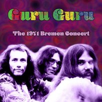 The 1971 Bremen Concert Guru Guru