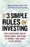 The 3 Simple Rules of Investing: Why Everything You've Heard about Investing Is Wrong # and What to Do Instead - Edesess Michael, Tsui Kwok L., Fabbri Carol