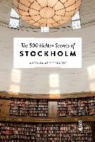 The 500 Hidden Secrets of Stockholm - Petersens Antonia Af
