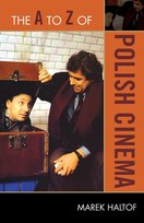The A to Z of Polish Cinema Haltof Marek