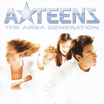 The Abba Generation - A*Teens