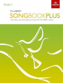 The ABRSM. Songbook Plus. More classic and contemporary songs from the ABRSM. syllabus. Grade 1 - Opracowanie zbiorowe