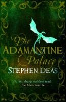 The Adamantine Palace - Deas Stephen