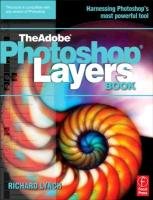 THE ADOBE PHOTOSHOP LAYERS BOOK - Lynch Richard