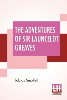 The Adventures Of Sir Launcelot Greaves - Smollett Tobias