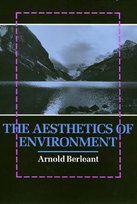 The Aesthetics of Environment PB Berleant Arnold