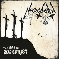 The Age Of The Dead Christ Necrodeath