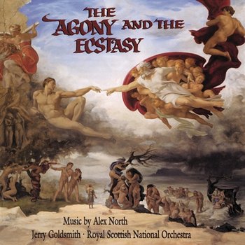 The Agony And The Ecstasy - Alex North, Jerry Goldsmith, Royal Scottish National Orchestra