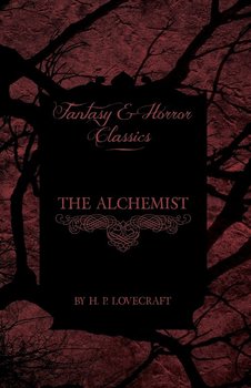 The Alchemist (Fantasy and Horror Classics) - Lovecraft H. P.