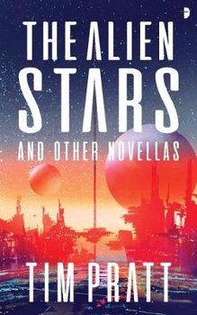 The Alien Stars: And Other Novellas - Pratt Tim
