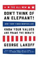 The All New Don't Think of an Elephant - Lakoff George