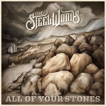 The All Of Your Stones - The Steel Woods
