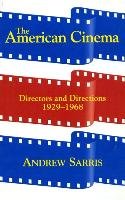 The American Cinema: Directors and Directions 1929-1968 - Sarris Andrew