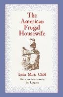 The American Frugal Housewife - Child Lydia Maria