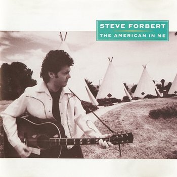 The American In Me - Steve Forbert