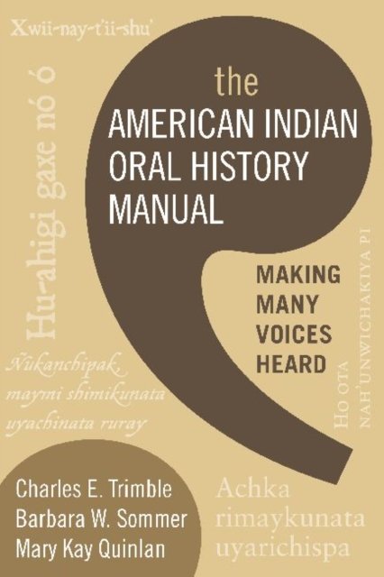 The American Indian Oral History Manual: Making Many Voices Heard ...