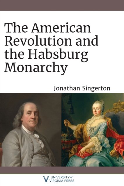 The American Revolution And The Habsburg Monarchy - University Of ...