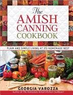 The Amish Canning Cookbook - Georgia Varozza