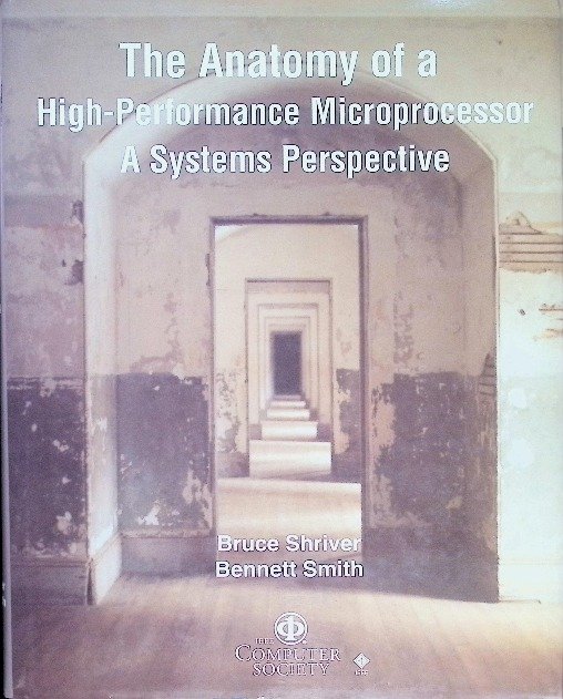 The Anatomy of a High-Performance Microprocessor A Systems Perspective ...