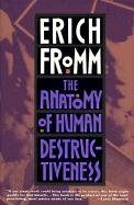 The Anatomy of Human Destructiveness - Fromm Erich
