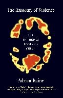 The Anatomy of Violence: The Biological Roots of Crime Raine Adrian