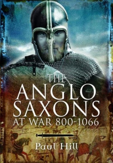 The Anglo-Saxons At War - Paul Hill | Książka W Empik