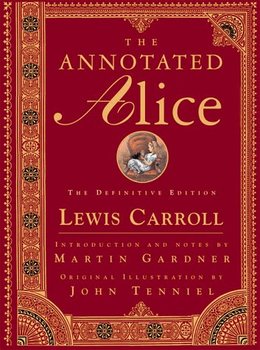 The Annotated Alice - Carroll Lewis