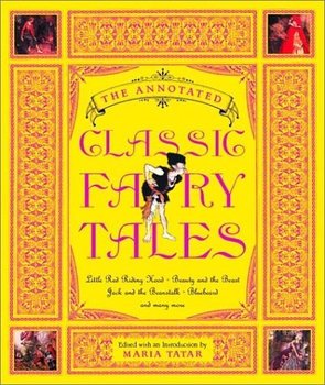 The Annotated Classic Fairy Tales - Tatar Maria
