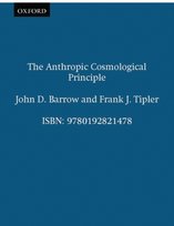 The Anthropic Cosmological Principle Tipler Frank J., Barrow John D.