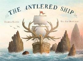 The Antlered Ship - Slater Dashka