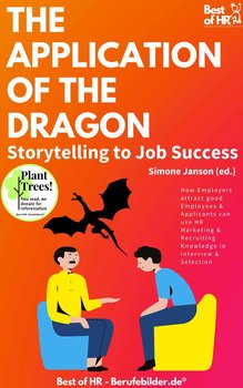 The Application of the Dragon. Storytelling to Job Success - Simone Janson
