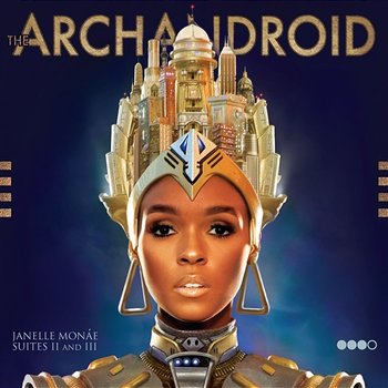 The ArchAndroid - Janelle Monáe