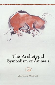 The Archetypal Symbolism of Animals - Hannah Barbara