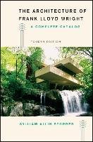 The Architecture of Frank Lloyd Wright - Storrer William Allin