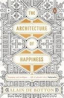 The Architecture of Happiness De Botton Alain